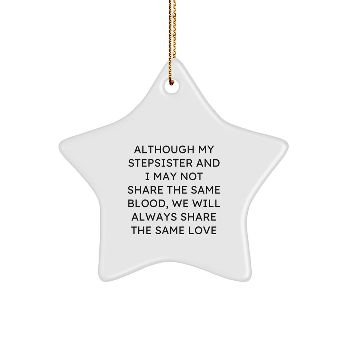 Funny Stepsister Gifts, Inspirational Star Ornament with Quote, Gifts from Family for Stepsister at Christmas - Image 1