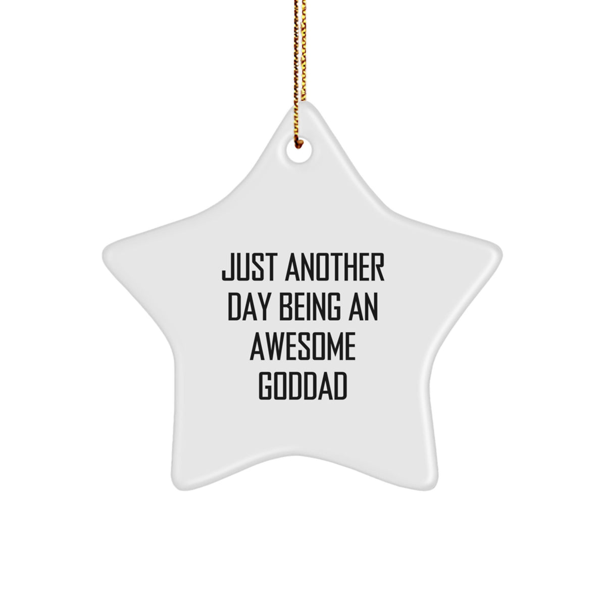 Funny Goddad Gifts from Family, Star Ornament for Awesome Dads, Just Another Day Being an Awesome Goddad Christmas Decorations - Image 1