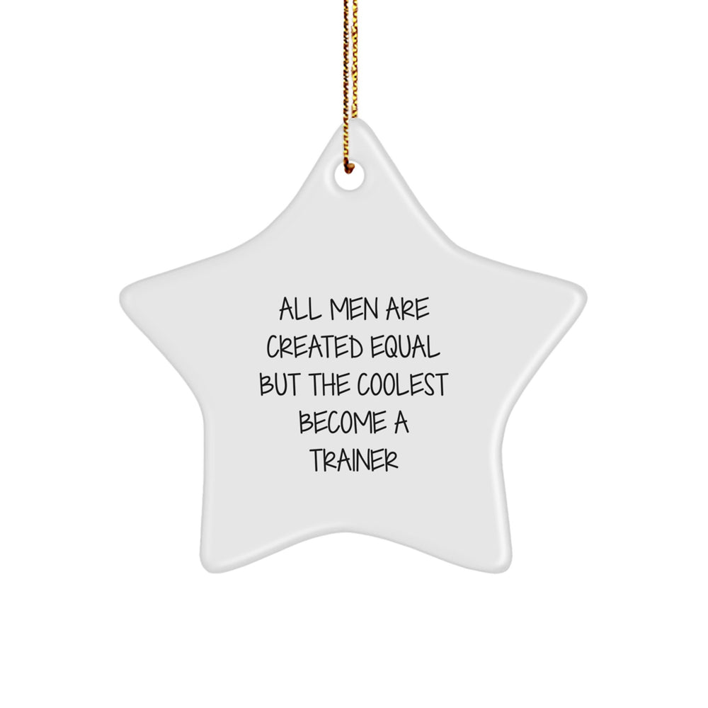 Funny Trainer Gifts from Men to Coolest Trainers - Star Ornament for Christmas - Image 1