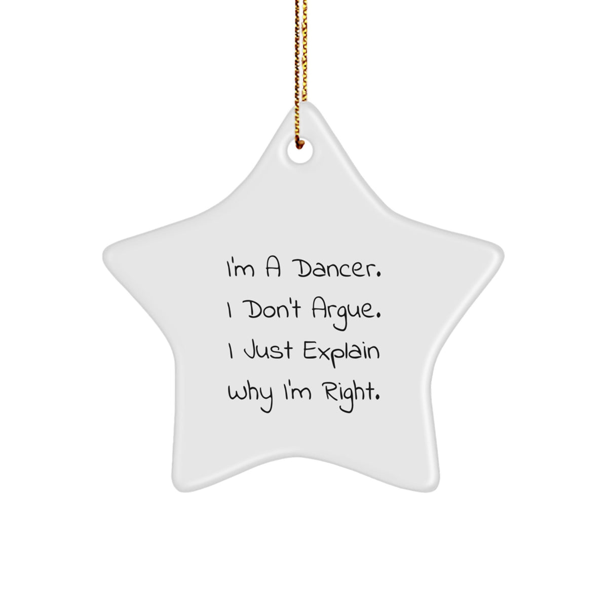 Christmas Star Ornament for Dancer - Funny Quote Gifts for Men or Women - Star Shaped Decoration with Gold Cord - Image 1