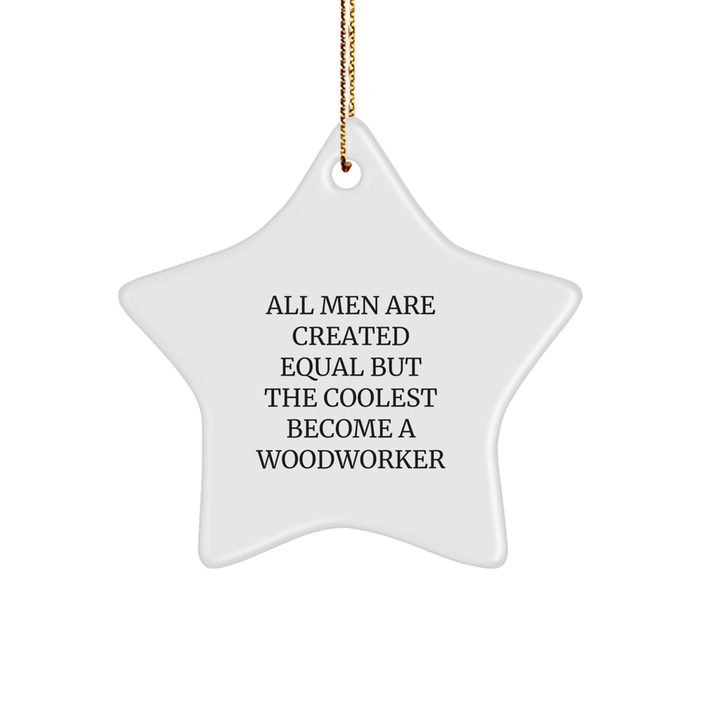 Funny Woodworker Gifts from Men - Unique Star Ornament for Woodworker Friends - Christmas Unique Gifts for Men - Image 1