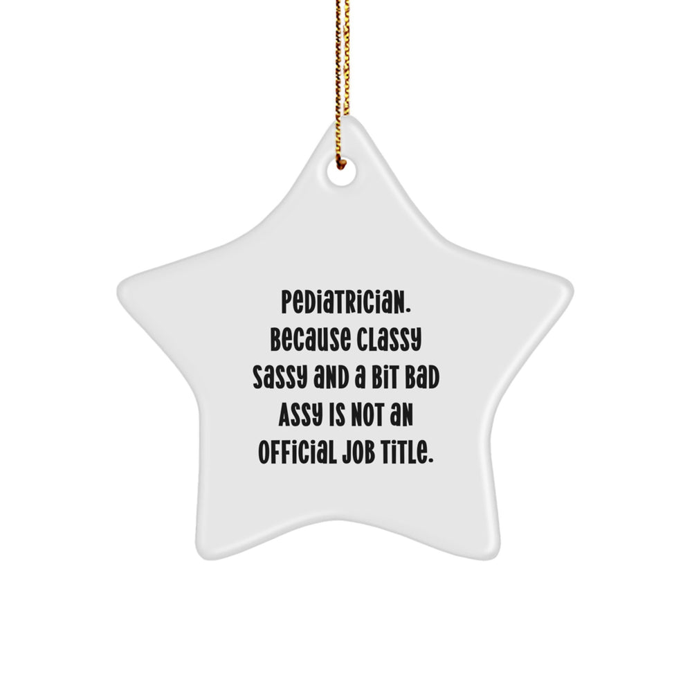 Funny Pediatrician Star Ornament Gifts for Christmas, Gifts from Family to Pediatrician, Star Shaped Decorations - Image 1
