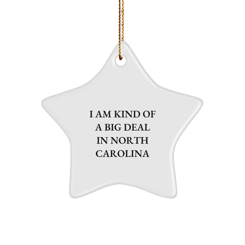 North Carolina Star Ornament, 'I Am Kind of a Prime Selection in North Carolina' Quote, Gifts from Friends and Family for Christmas - Image 1