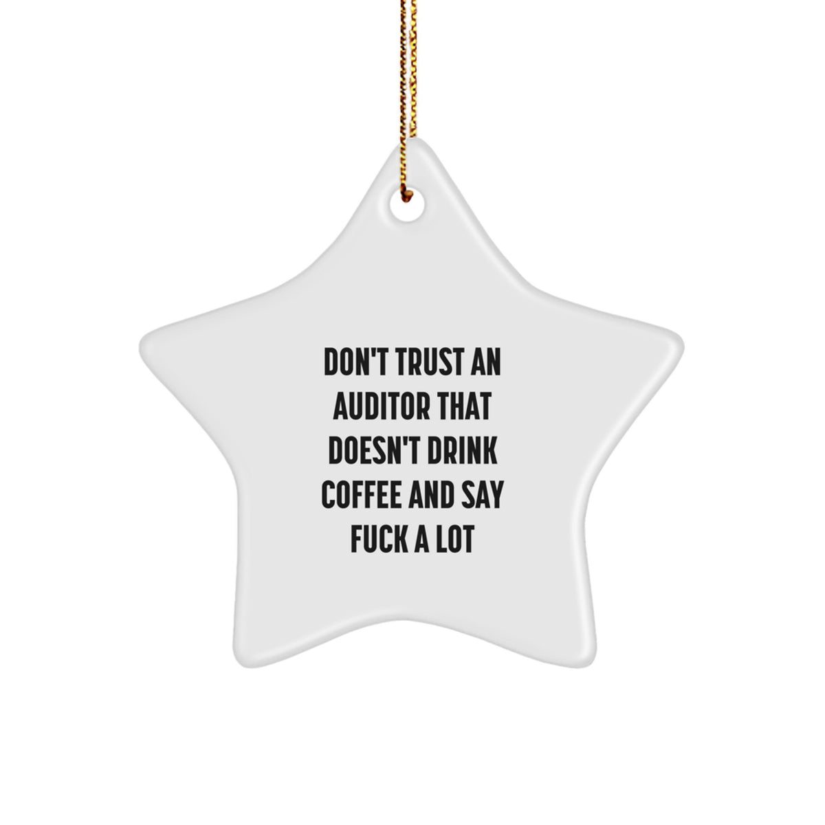 Funny Gifts from Friends to Auditor Colleagues - 'Don't Trust An Auditor That Doesn't Drink Coffee' Star Ornament, Christmas Unique Gifts for Men, Women, and Coworkers - Image 1