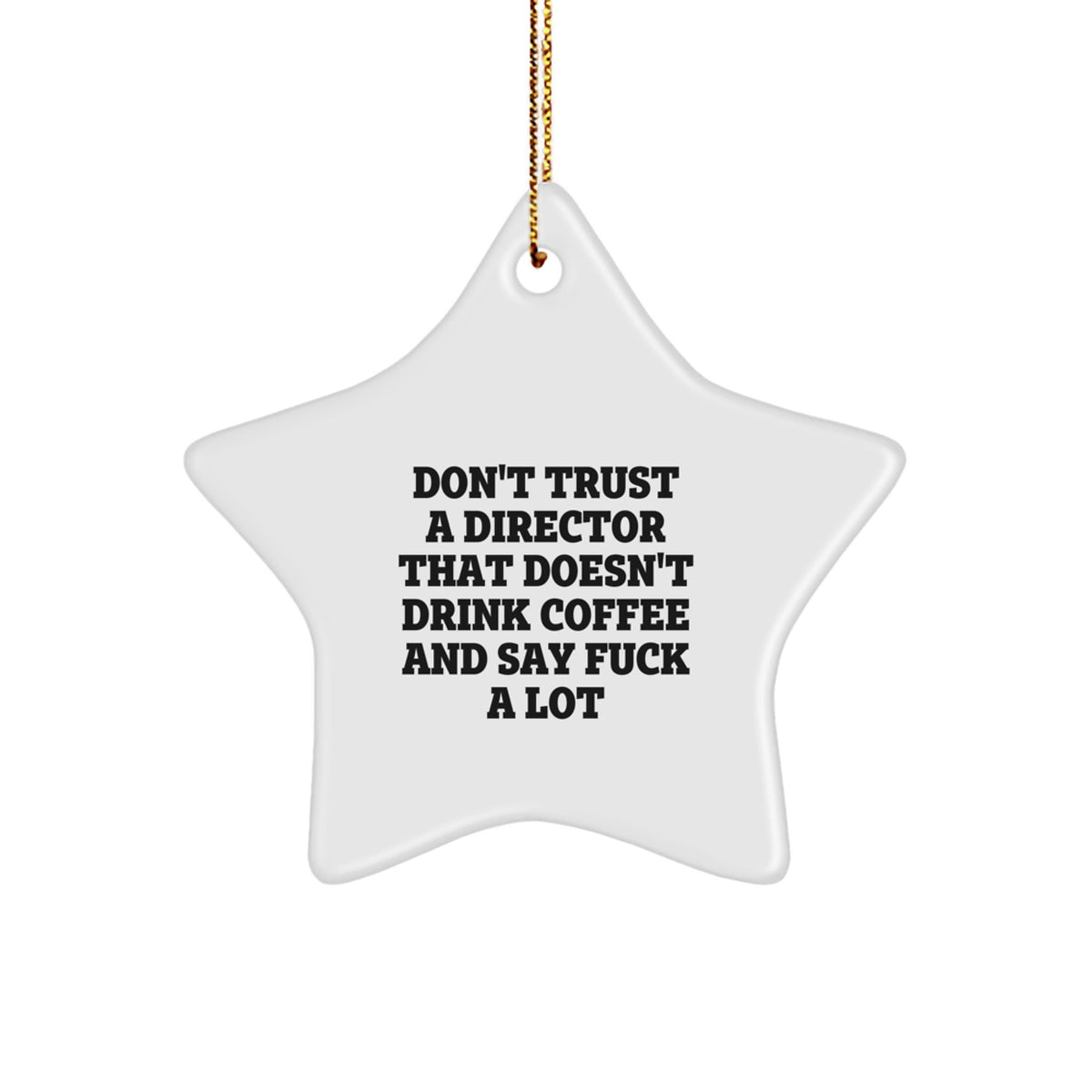 Funny Quote Director Star Ornament Gifts from Men to Friends, Christmas Unique Gifts for Director, Star Shaped Decoration with Gold Cord - Image 1