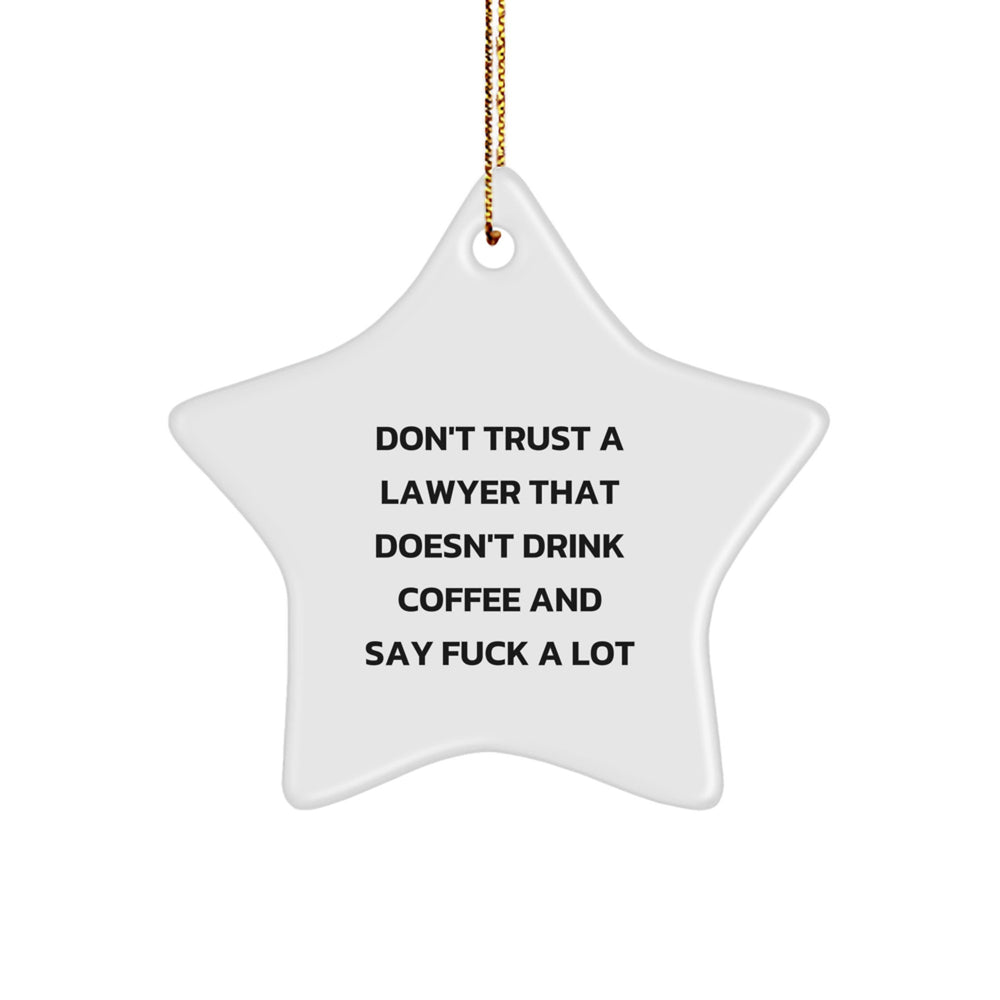 Funny Lawyer Gift, 'Don't Trust A Lawyer' Star Ornament, Christmas Unique Gifts from Friends, Perfect for Lawyer Men, Unique Lawyer Star Ornament - Image 1