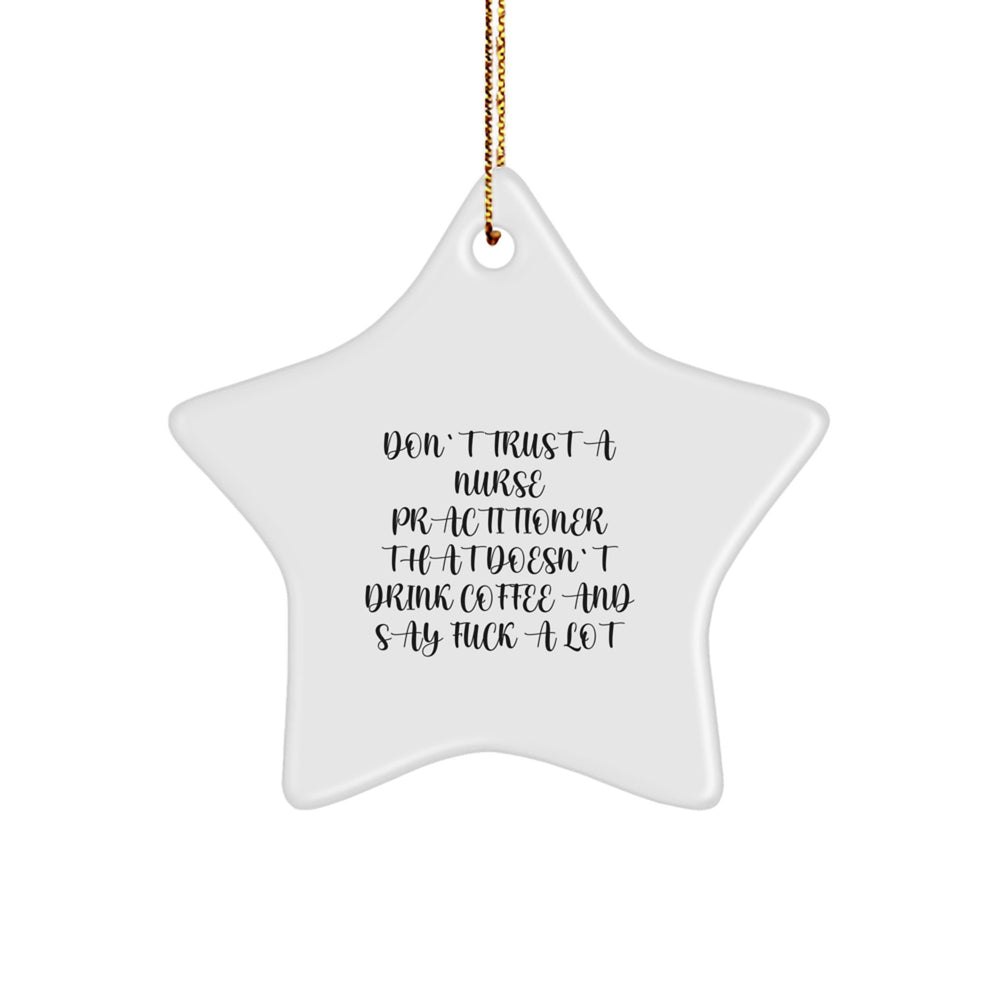 Funny Quote Star Ornament Gifts for Nurse Practitioner Friends from Men Women Coworkers Family Members - White Star Shaped MDF Christmas Unique Gifts - Image 1