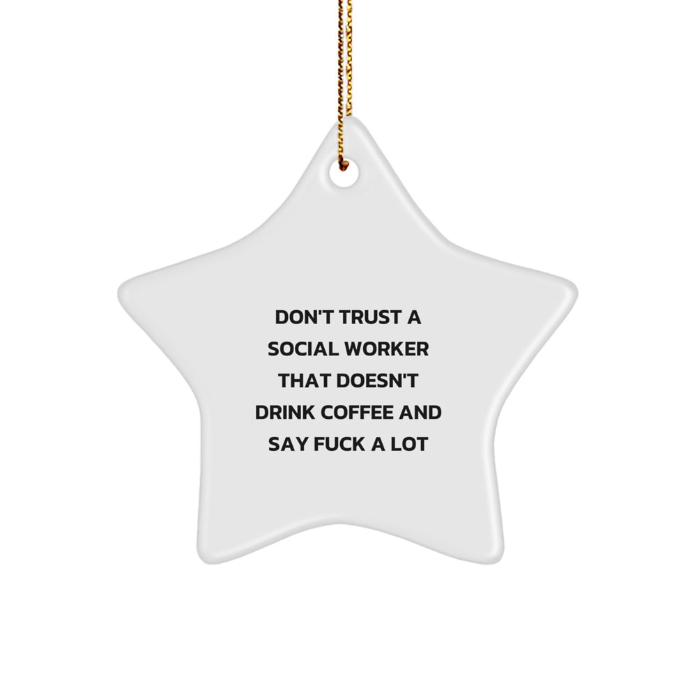 Funny Social Worker Gifts for Men, Women, Friends, or Coworkers - 'Don't Trust A Social Worker That Doesn't Drink Coffee...' White Star Ornament, Christmas Unique Gifts from Friends - Image 1