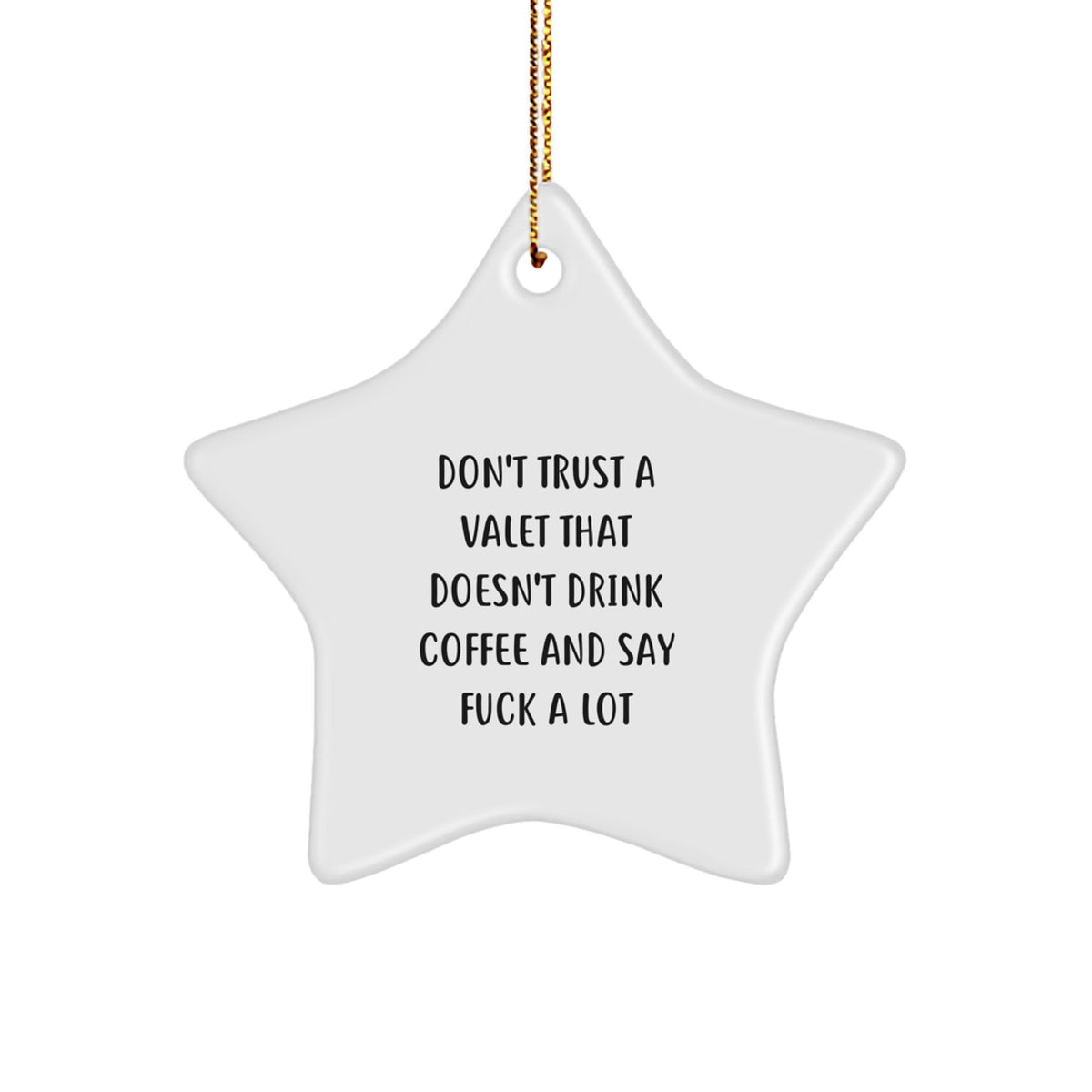 Funny Valet Gifts for Men Valet Star Ornament with Quote 'Don't Trust A Valet That Doesn't Drink Coffee And Say F--k A Lot' Christmas Unique Gifts from Family - Image 1