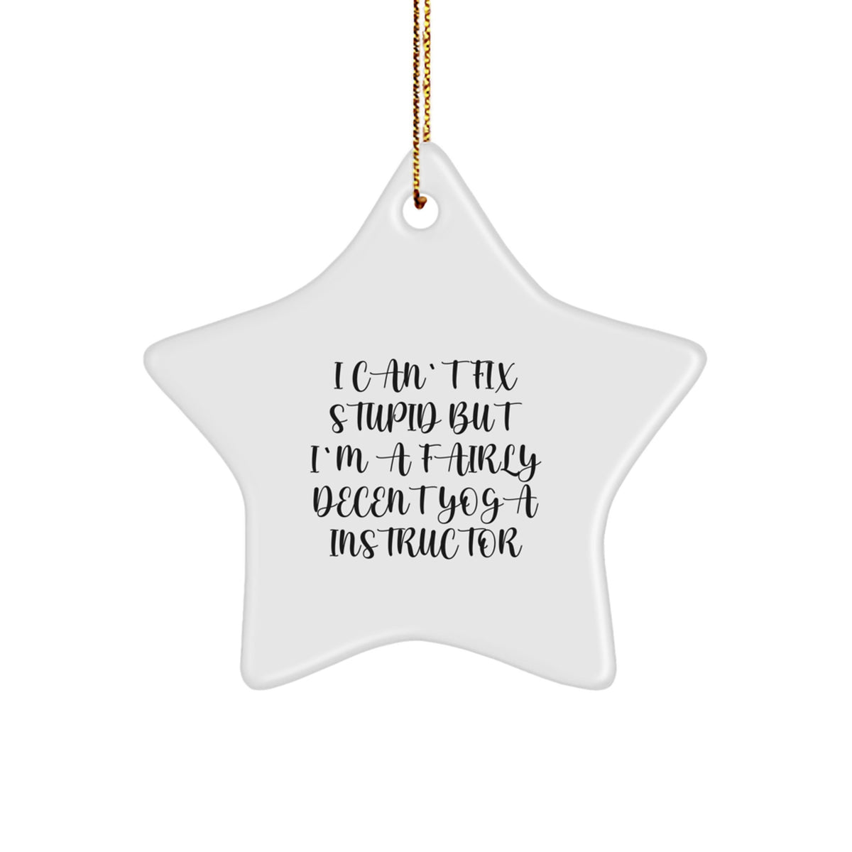 Funny Yoga Instructor Star Ornament Gifts from Friends for Yoga Instructor with Humorous Quote, Christmas Unique Gifts - Image 1
