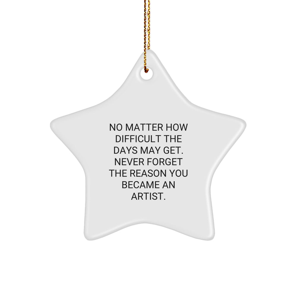 Funny Artist Gifts from Family for Artist Friends - Inspirational Star Ornament Christmas Unique Gifts, Funny Star, Inspirational Artist Quote - Image 1