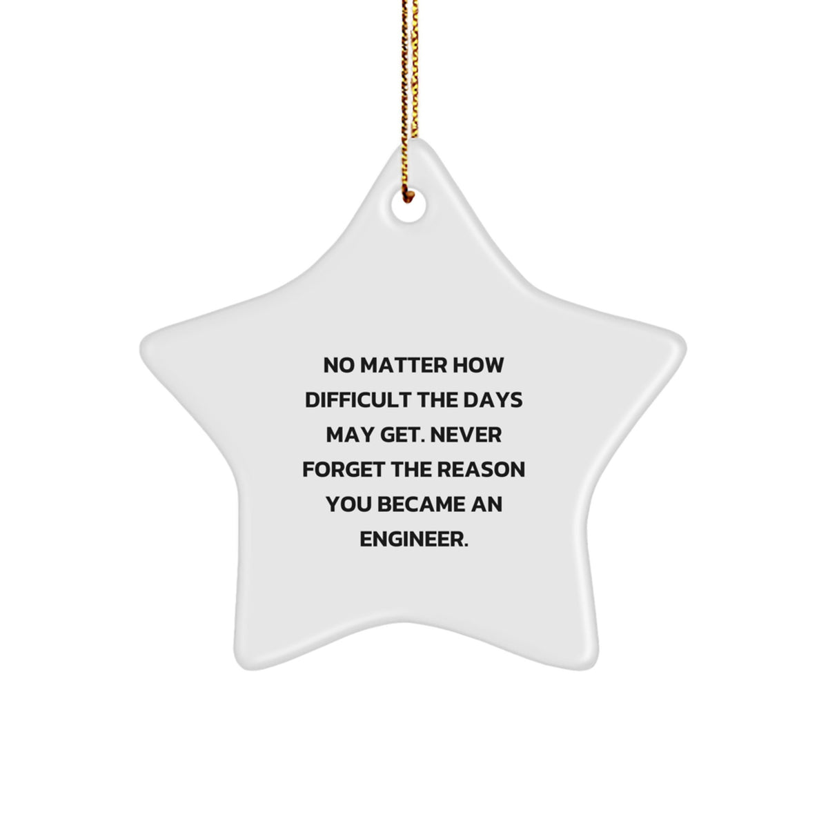 Inspiring Engineer Gifts - Funny Quote Star Ornament, Christmas Unique Gifts for Engineer Men, Gifts from Friends - Image 1