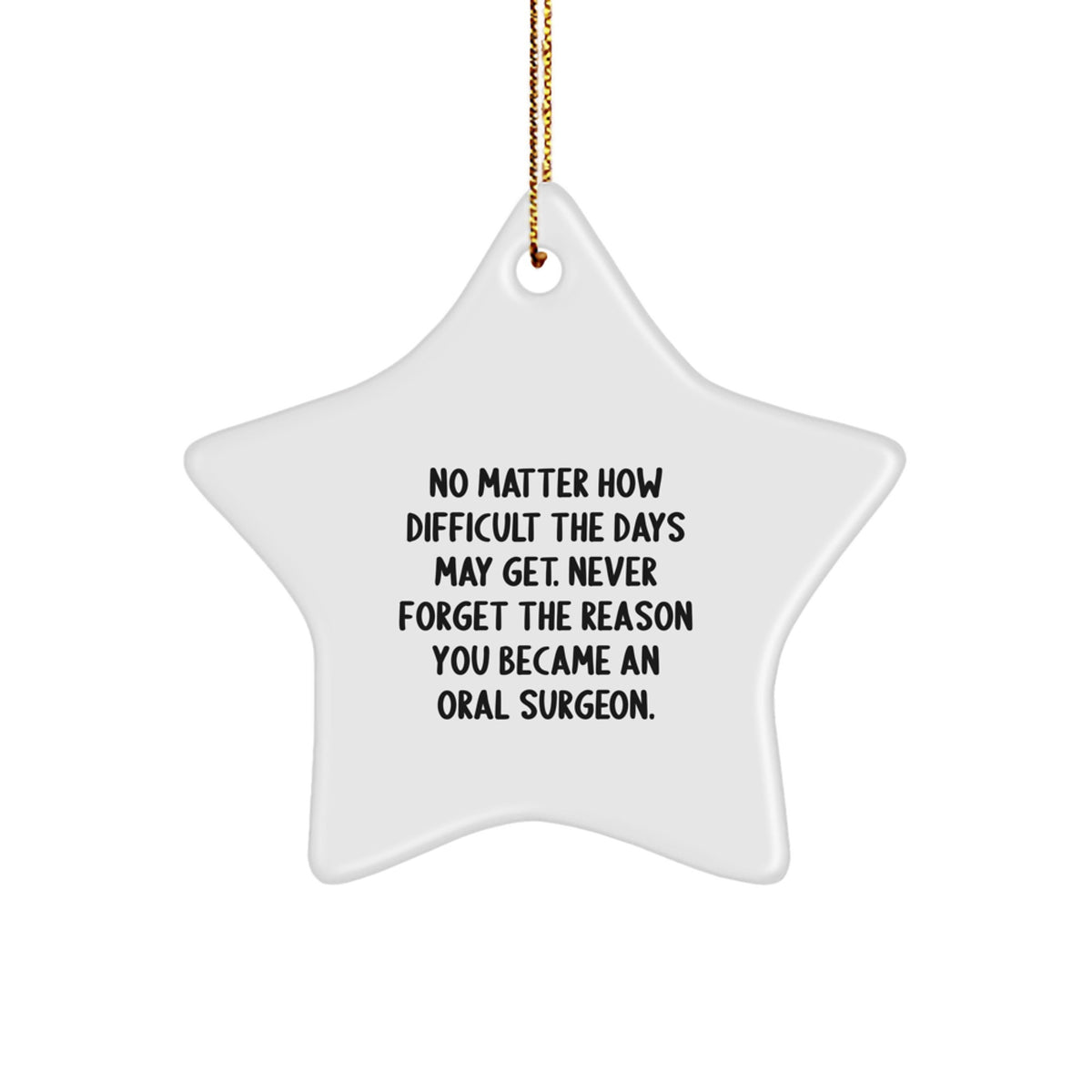 Funny Inspirational Gifts for Oral Surgeons, Star Shaped Christmas Unique Ornaments from Friends or Family - Image 1
