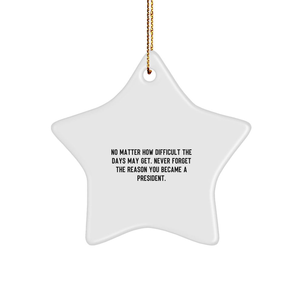 President Star Ornament Gifts for Men - Inspirational Quote, Funny President Christmas Decor - Image 1