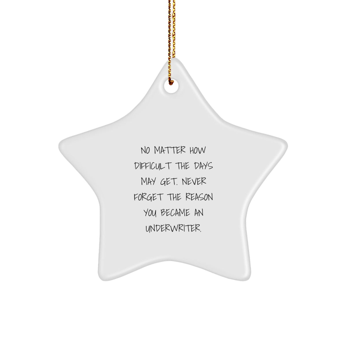 Funny Inspirational Gifts from Men to Underwriter Friends at Christmas with Star Ornament - Underwriter Underwriter - Image 1