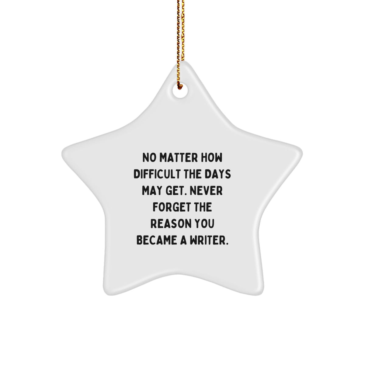 Writer Star Ornament Gifts from Friends and Family - Inspirational Quote Christmas Unique Ornaments for Writers, Men, Women, Friends, Coworkers, Family - Image 1
