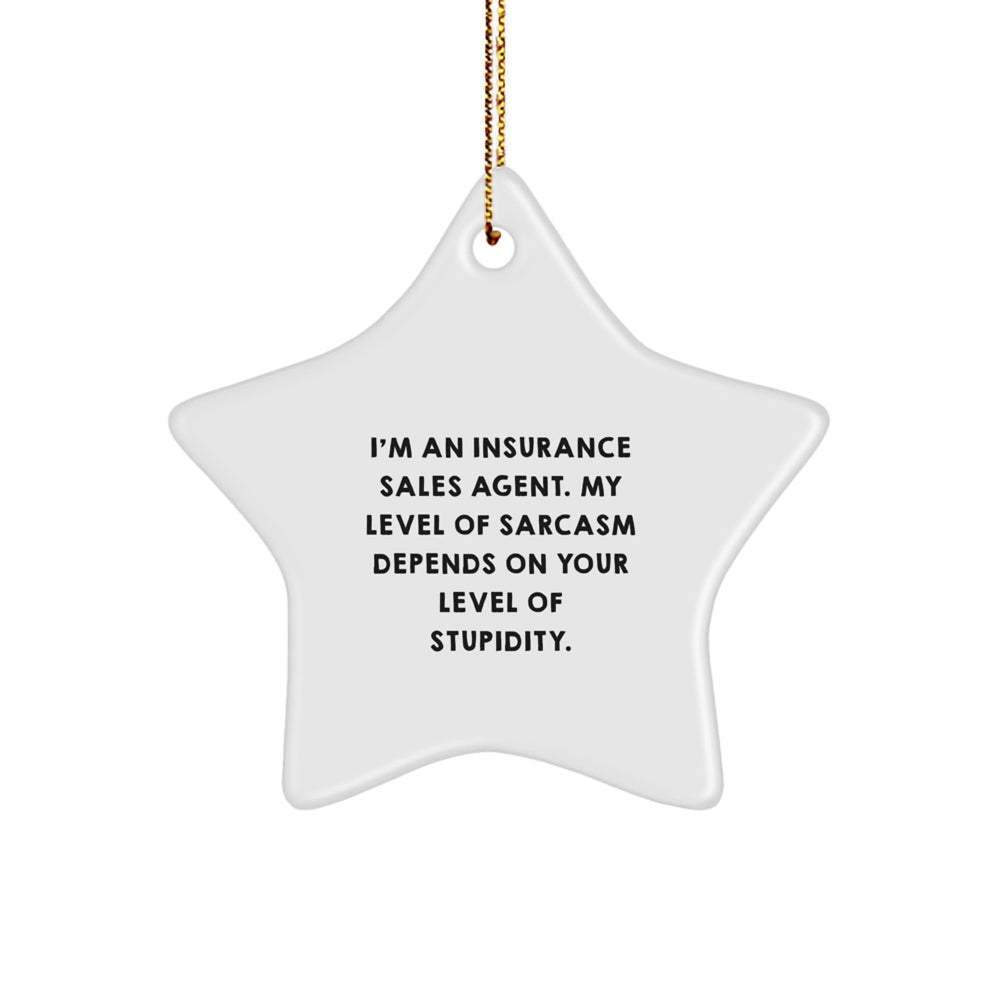 Funny Gifts from Insurance Sales Agent Friends and Family - Sarcastic Sarcasm Star Ornament, White Star Shaped Christmas Unique - Image 1