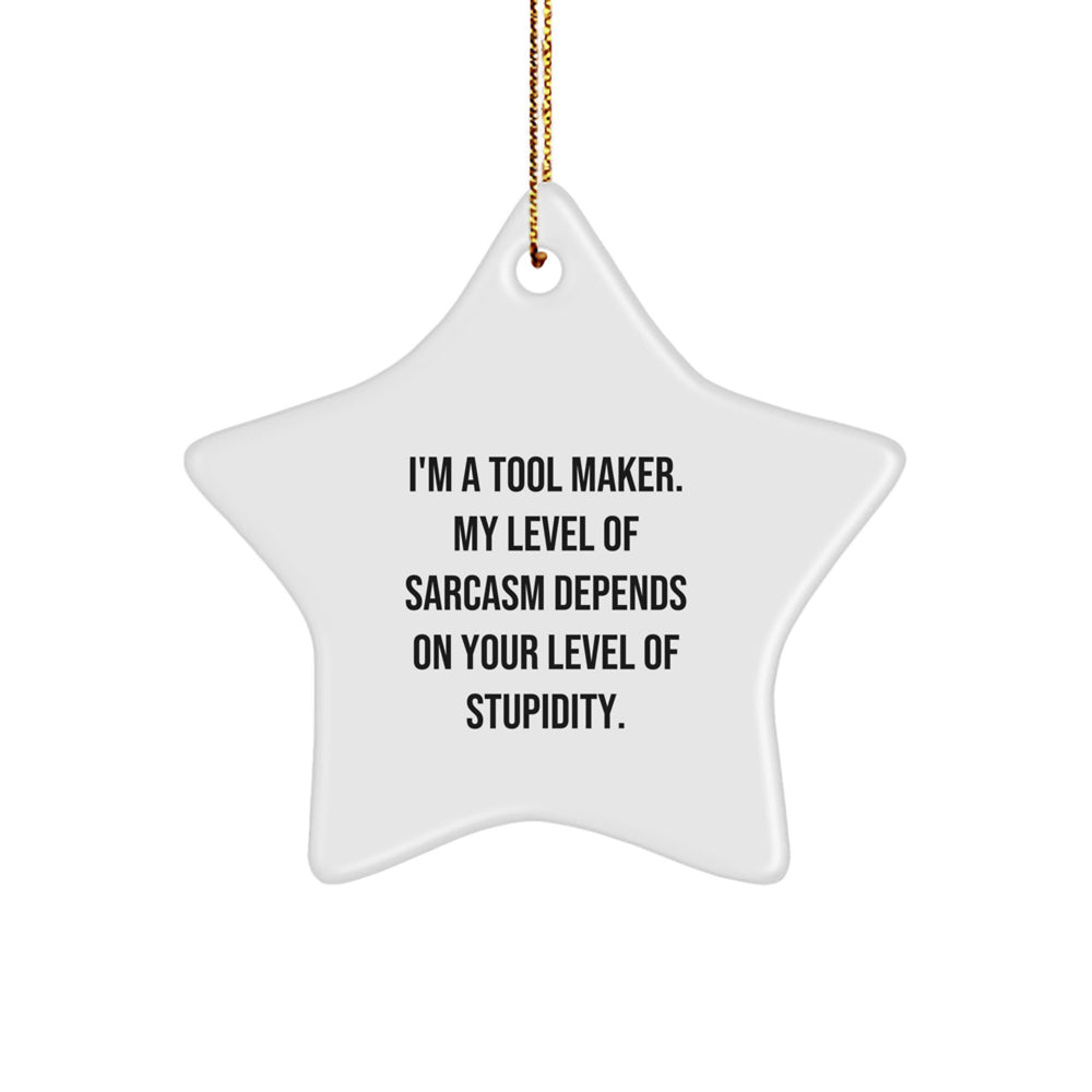 Funny Tool Maker Gifts from Men, Christmas Unique Gifts for Tool Maker, Star Ornament with Sarcasm Quote - Image 1
