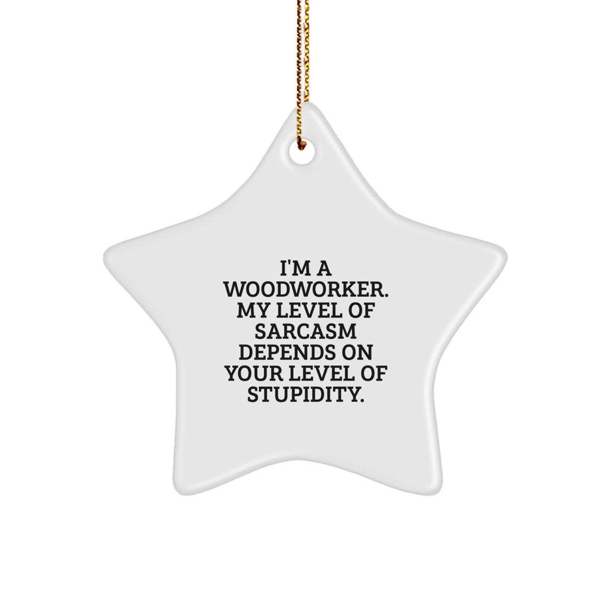 Funny Woodworker Gifts from Men to Friends - Star Ornament, White, 3.25\ - Image 1