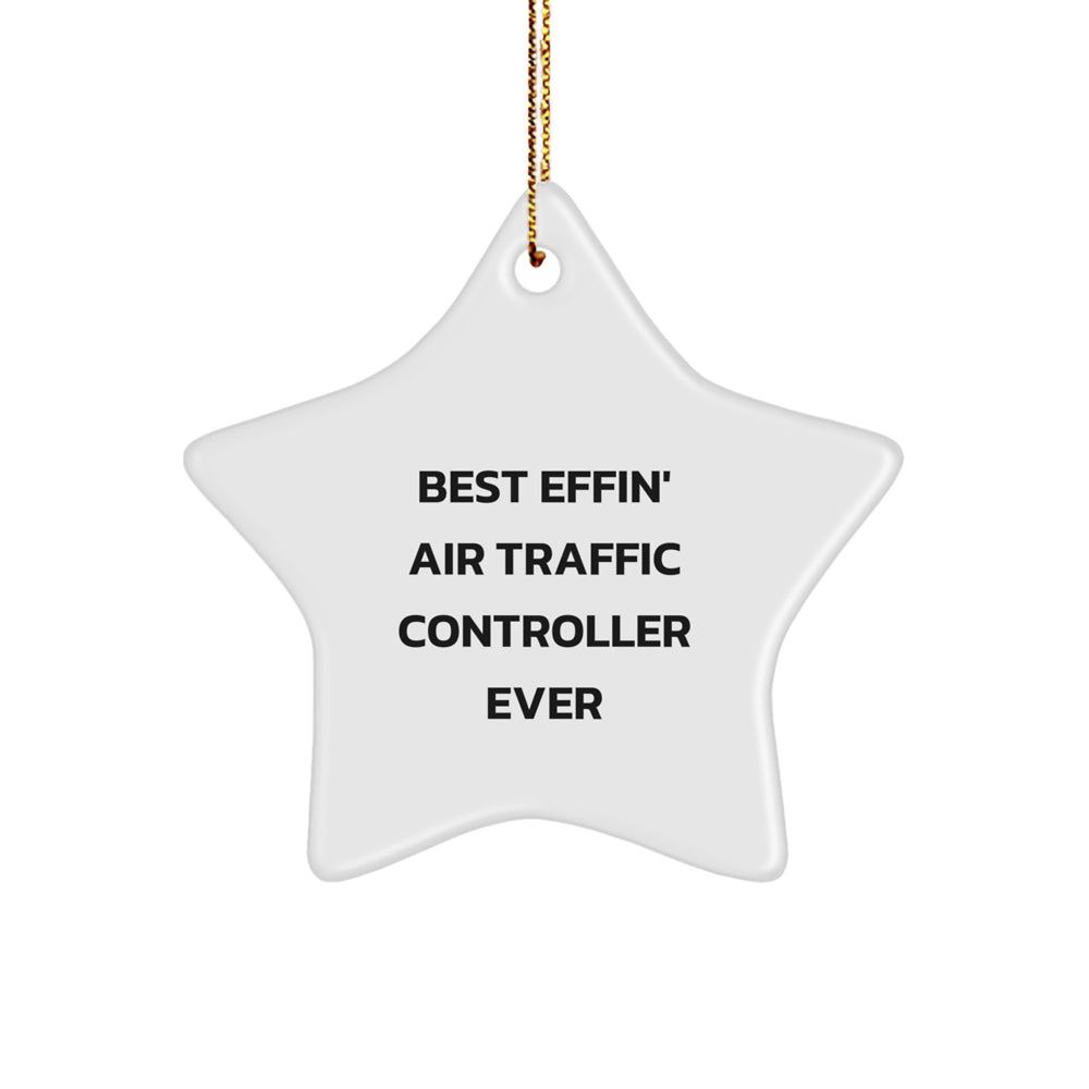 Funny Air Traffic Controller Gifts for Men, Best Effin' Air Traffic Controller Star Ornament, Christmas Unique Gifts from Friends - Image 1