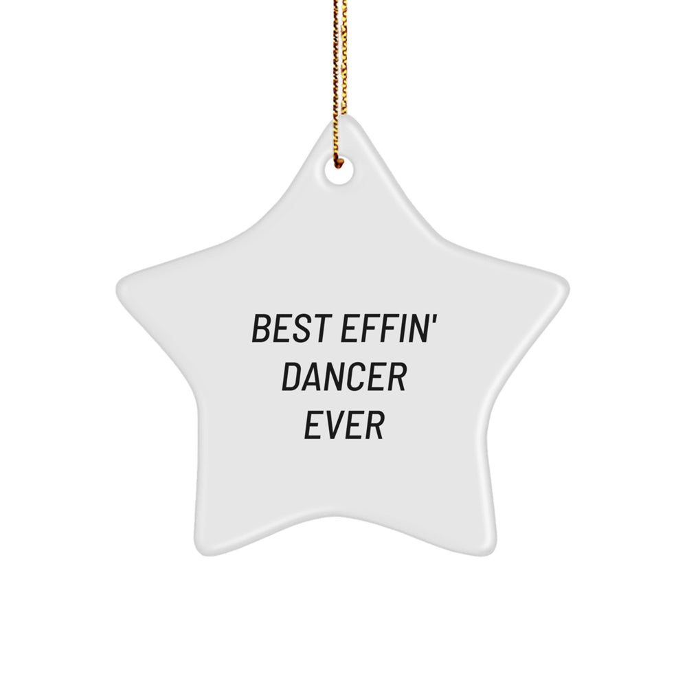 Funny Dancer Star Ornaments Gifts from Men for Women Friends, Christmas Unique Decorations Best Effin' Dancer Ever, Star Shaped White MDF Dancer Gifts - Image 1