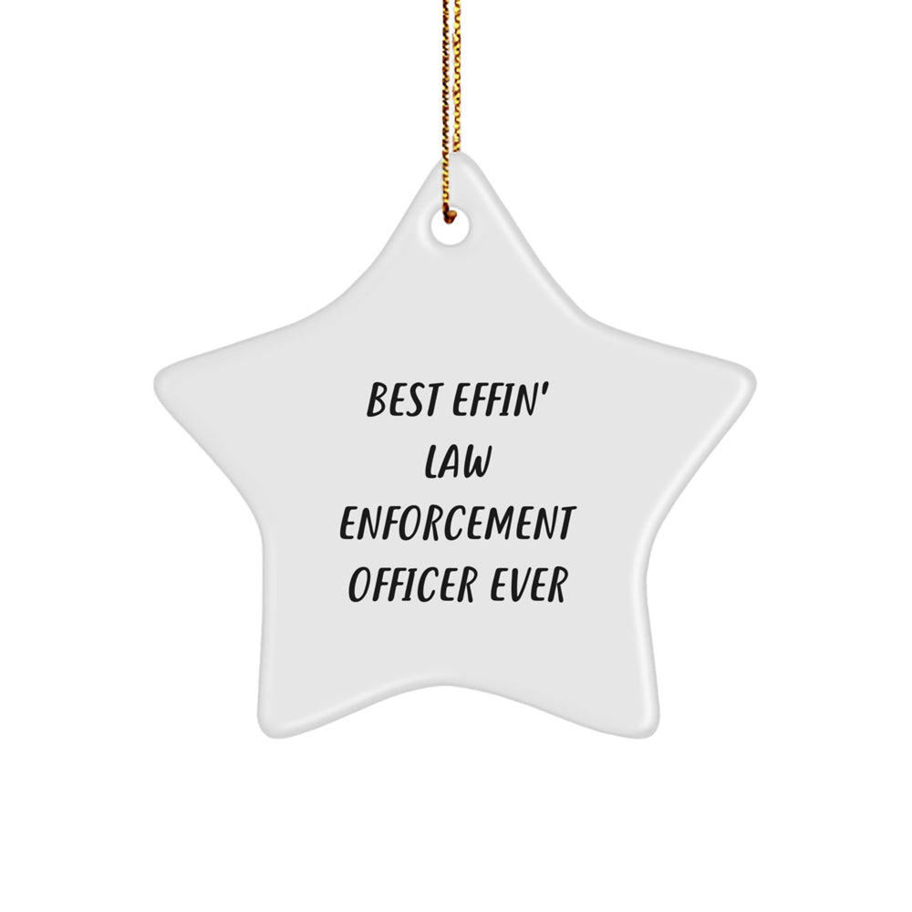 Funny Law Enforcement Officer Gifts from Friends - Star Ornament Best Effin' Ever - Image 1