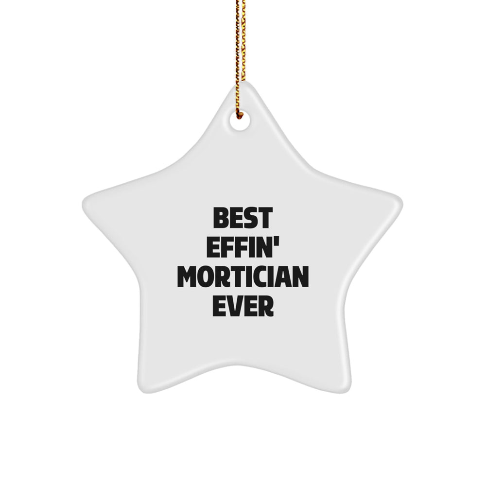 Funny Mortician Gifts from Friends, Best Effin' Mortician Ever Star Ornament, Christmas Unique - Image 1