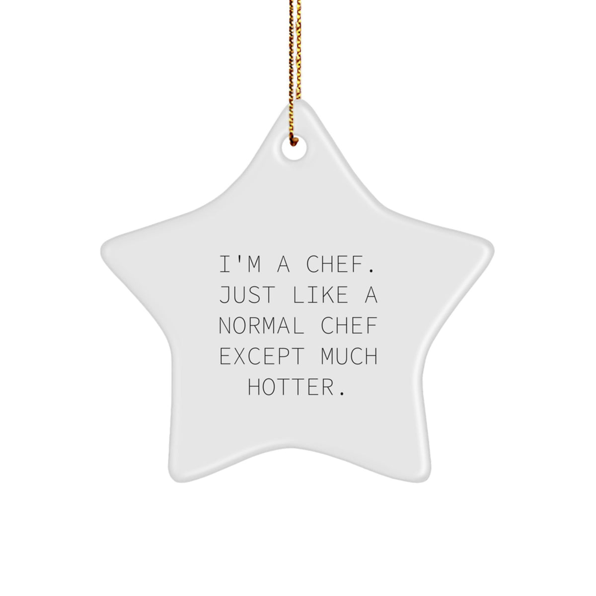 Chef Star Ornament, Funny Quote Gifts for Men, Women, Friends, and Family, Christmas Unique Presents from Men, Women, Coworkers, and Family - Image 1