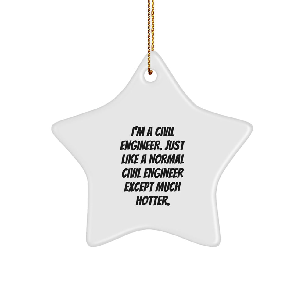Civil Engineer Gifts, Funny Quote Star Ornament for Men, Women, Coworkers, Gifts from Friends, Perfect Christmas Unique Gifts for Civil Engineer, Star Shaped MDF Ornament with Gold Cord - Image 1