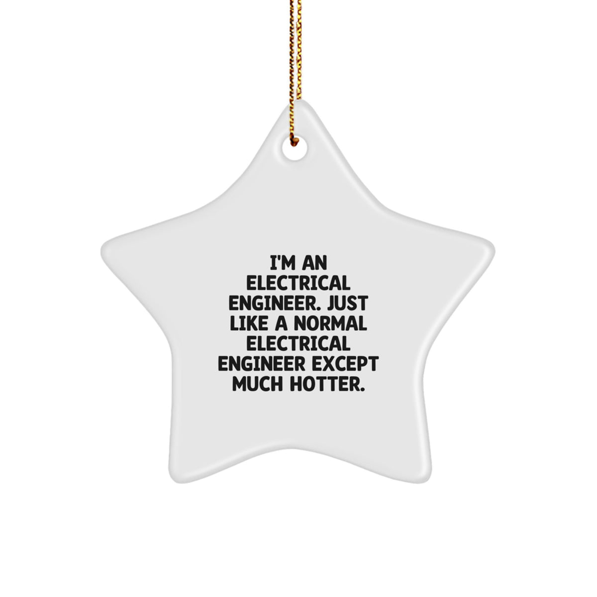 Hotter Than Normal Electrical Engineer Star Ornament, Funny Gifts from Friends for Men, Unique Christmas Decorations - Image 1