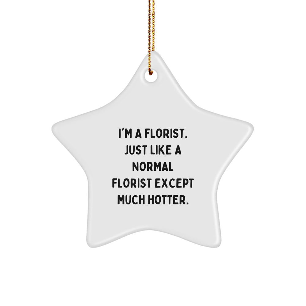 Florist Gifts from Friends for the Hotter Florist at Christmas - Funny Star Ornament - Image 1