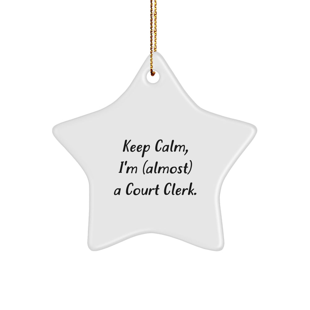Fun Court Clerk Gifts - 'Keep Calm, I'm (almost) A Court Clerk.' Star Ornament, Perfect for Christmas, Court Clerk Office Decor, Gifts from Family to Court Clerk, Court Clerk Star Ornament - Image 1
