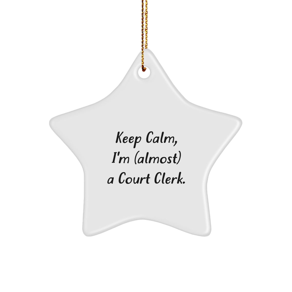 Fun Court Clerk Gifts - 'Keep Calm, I'm (almost) A Court Clerk.' Star Ornament, Perfect for Christmas, Court Clerk Office Decor, Gifts from Family to Court Clerk, Court Clerk Star Ornament - Image 1