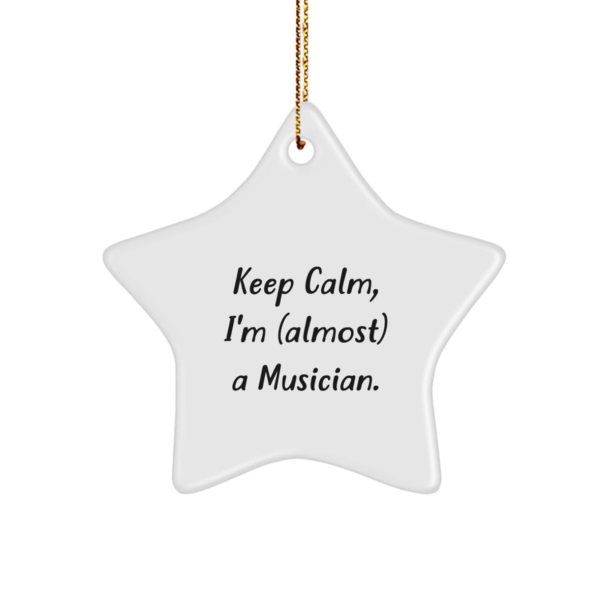 Musician Gifts from Friends for Men, 'Keep Calm, I'm (almost) A Musician.' White Star Ornament, Christmas Unique Decor - Image 1