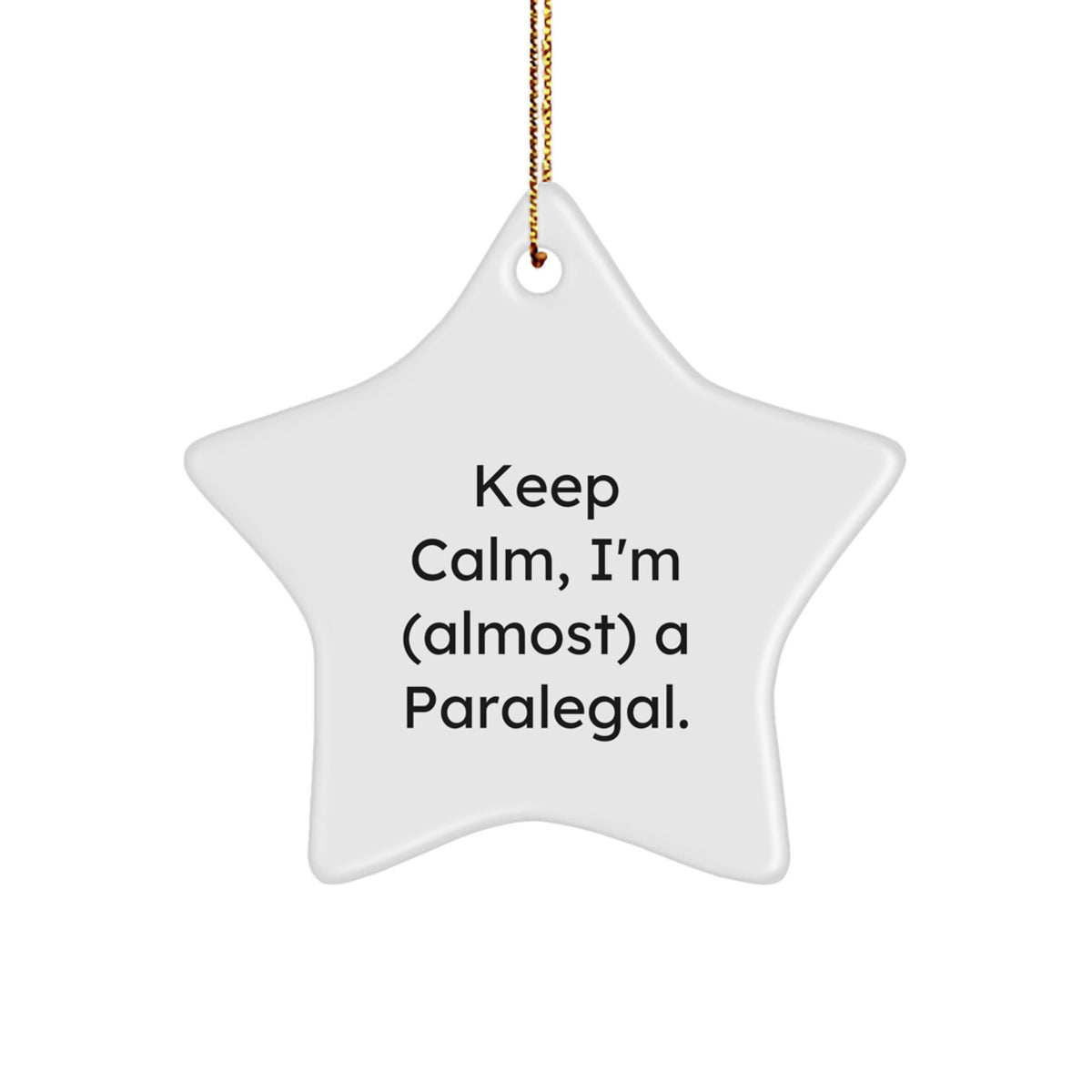Paralegal Star Ornament, Funny Christmas Unique Gift from Friends to Coworkers, 'Keep Calm, I'm (almost) A Paralegal.' - Unique Star Shaped MDF Decoration - Image 1