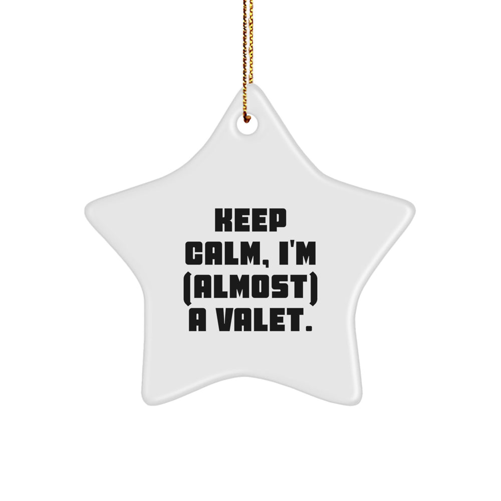 Funny Valet Gifts from Friends - Keep Calm, I'm (almost) A Valet. Star Ornament for Christmas - Image 1