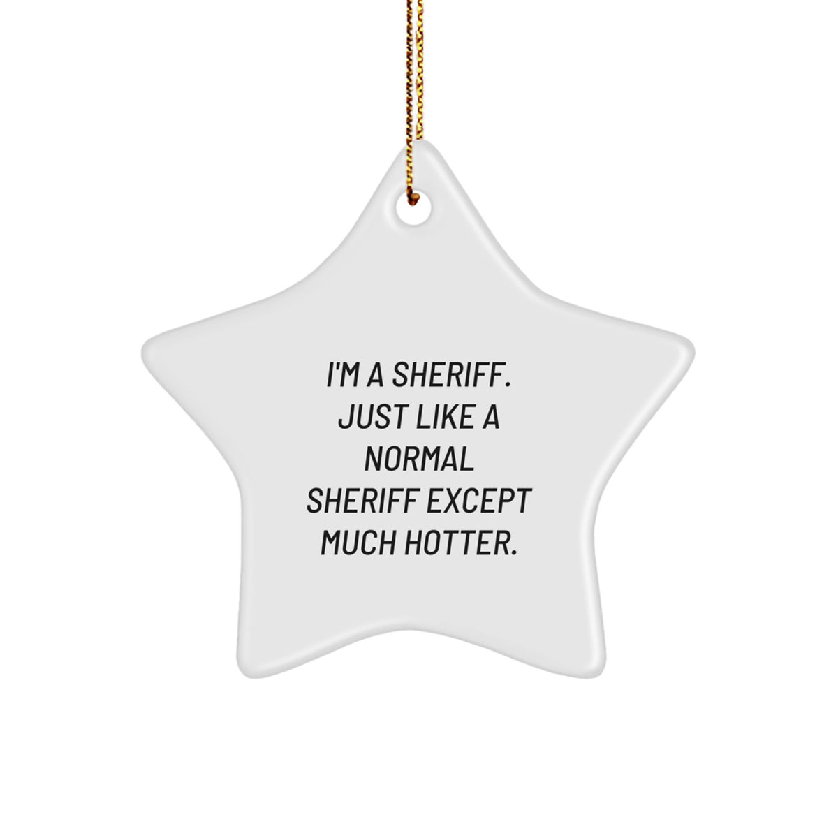 Funny Sheriff Star Ornaments for Men Gifts from Family, Friends, or Coworkers 'I'm A Sheriff' Christmas Unique Gifts - Image 1