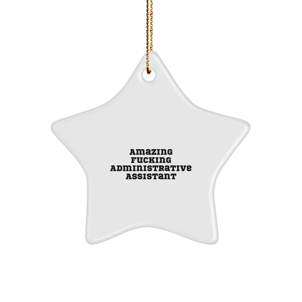 Christmas Unique Gifts from Awesome Men for Amazing F--king Administrative Assistant Star Ornament, A Humorous Recognition of Their Hard Work - Image 1