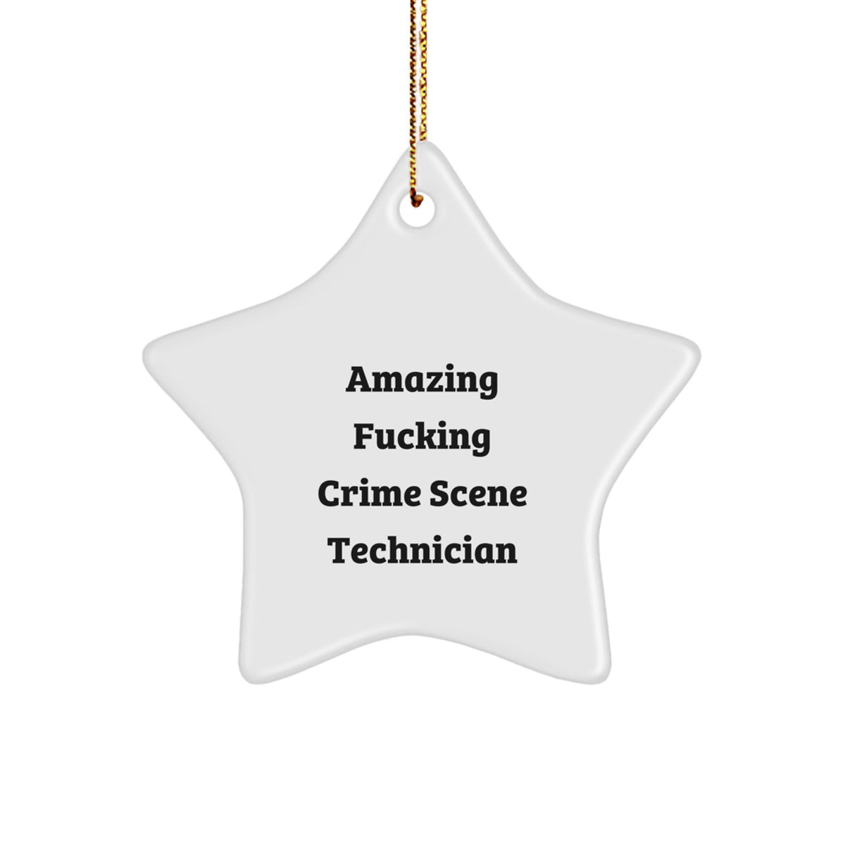 Crime Scene Technician Star Ornament, Amazing Funny Gift from Friends to Men, 'Amazing F--king Crime Scene Technician' Christmas Decoration - Image 1