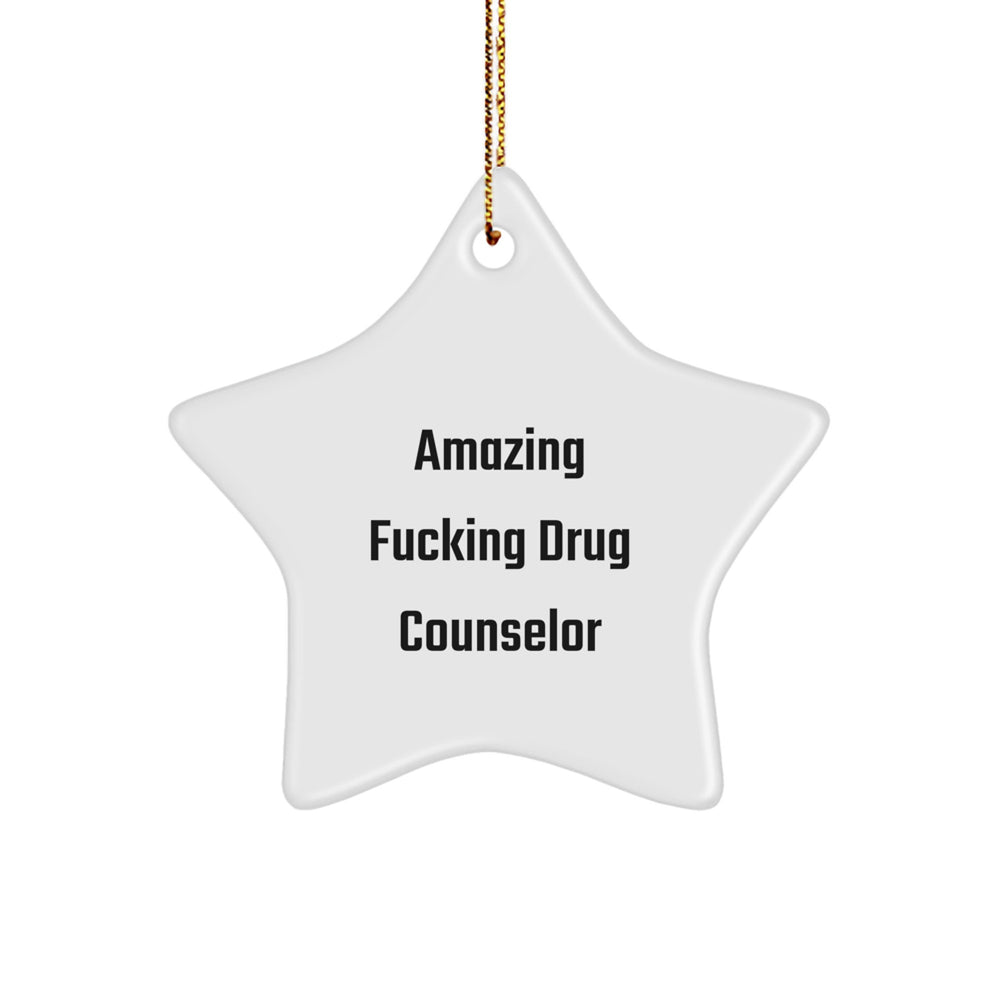 Funny Drug Counselor Gifts from Friends for Christmas - Star Ornament with 'Amazing F--king Drug Counselor' Quote - Image 1