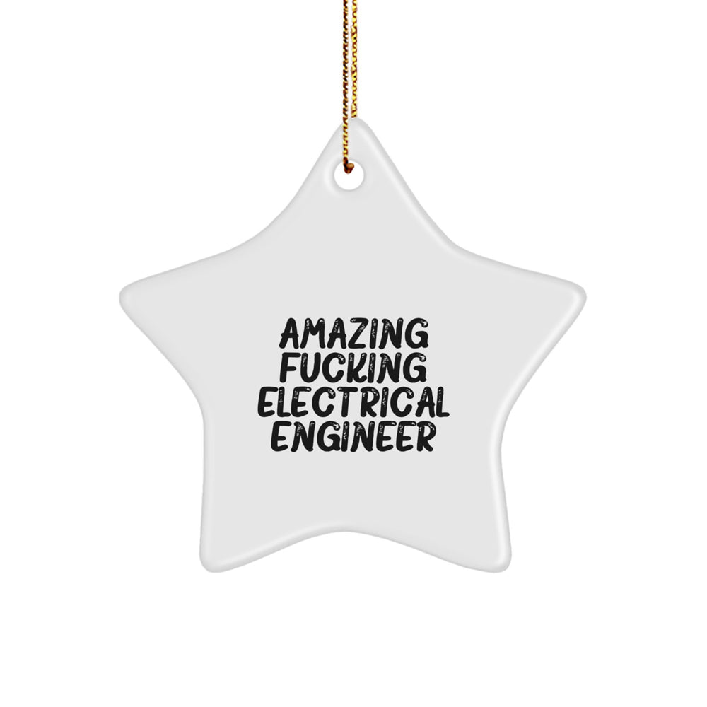 Funny Electrical Engineer Gifts from Friends, 'Amazing F--king Electrical Engineer' Christmas Star Ornament for Men, Women, Coworkers, Family - Image 1