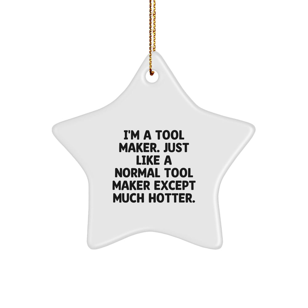 Tool Maker Gifts, Funny Star Ornament for Tool Makers, Gifts from Friends for Tool Maker, Unique Christmas Unique Gifts for Him - Image 1