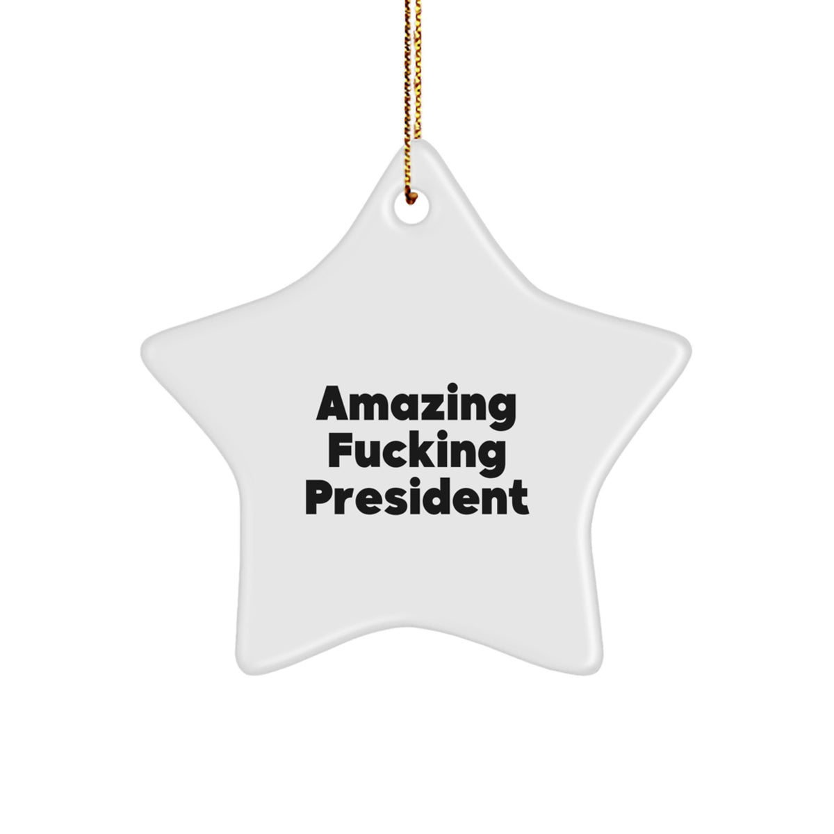President Gifts for Men from Amazing Funny President Quote Star Ornament, White, 3.25" Tall, Christmas Unique Gifts - Image 1