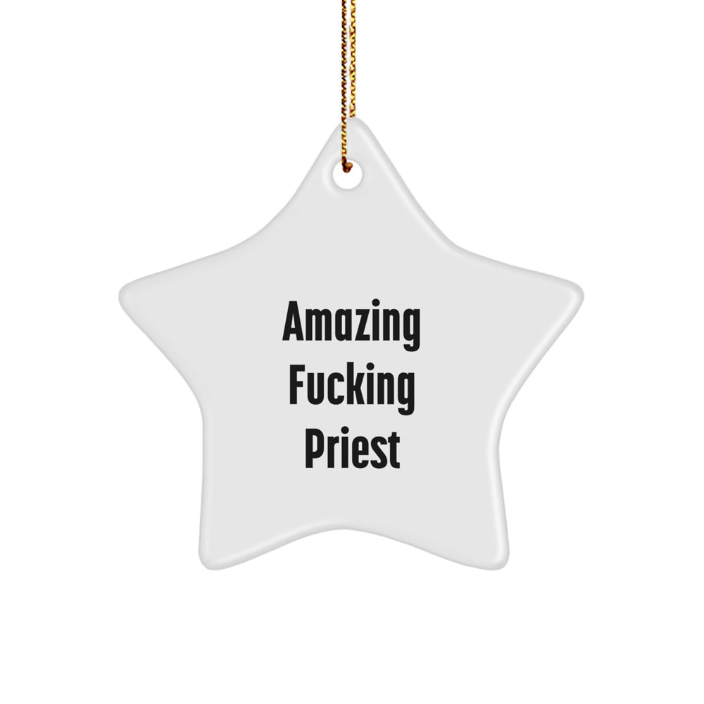 Funny Priest Gift, Amazing F--king Priest, Star Ornament for Christmas - Gifts from Men to Friends, Family, Coworkers, and Priest - Image 1