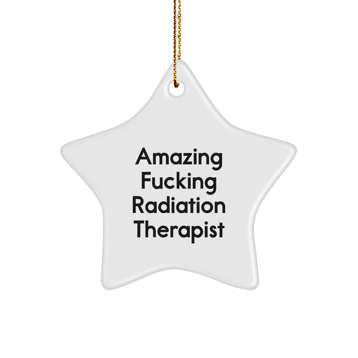 Funny Radiation Therapist Gifts - Amazing Star Ornament from Friends for Christmas - Image 1