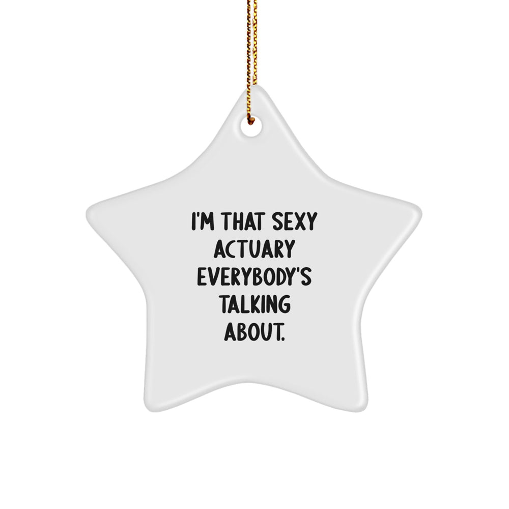 Sexy Actuary Gifts for Actuary Men from Friends, Funny Star Ornament for Christmas - Image 1