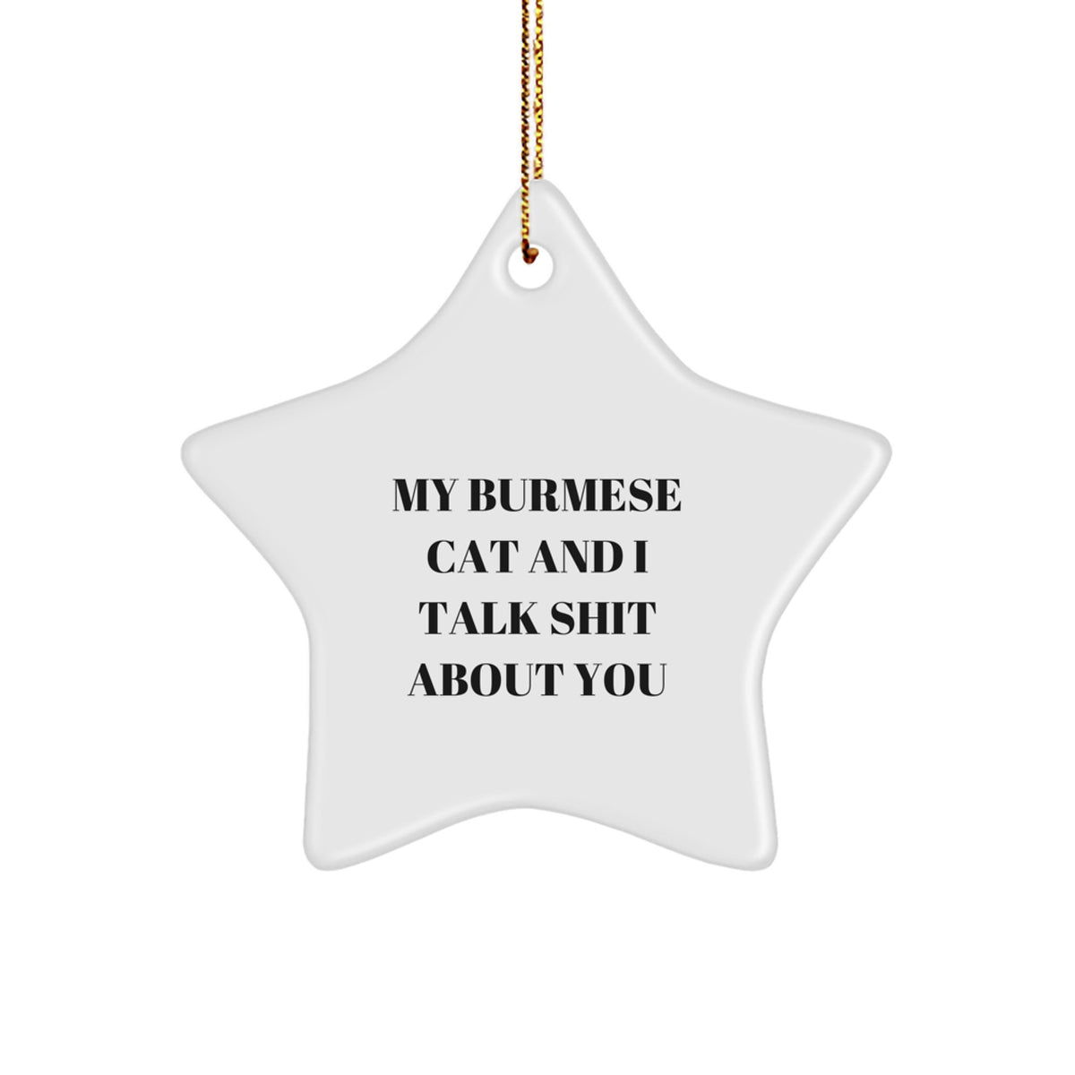 Burmese Cat Star Ornament, Funny Gifts for Friends, Christmas Unique Gifts from Family - Image 1
