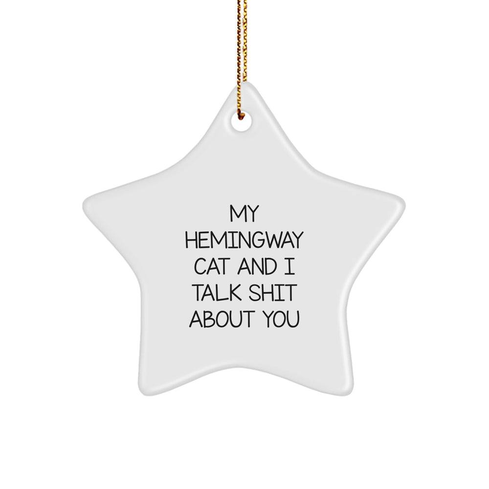 Hemingway Cat Lover's Star Ornament, Funny Quote Gifts from Friends for Family, Christmas Unique Gifts - Image 1