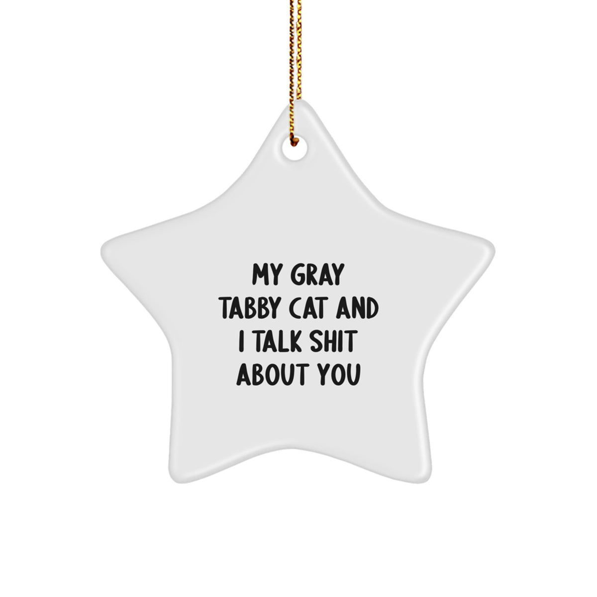 Gray Tabby Cat Gifts from Friends, Gray Tabby Cat Star Ornament, Funny Quote for Christmas Unique Gifts - Image 1