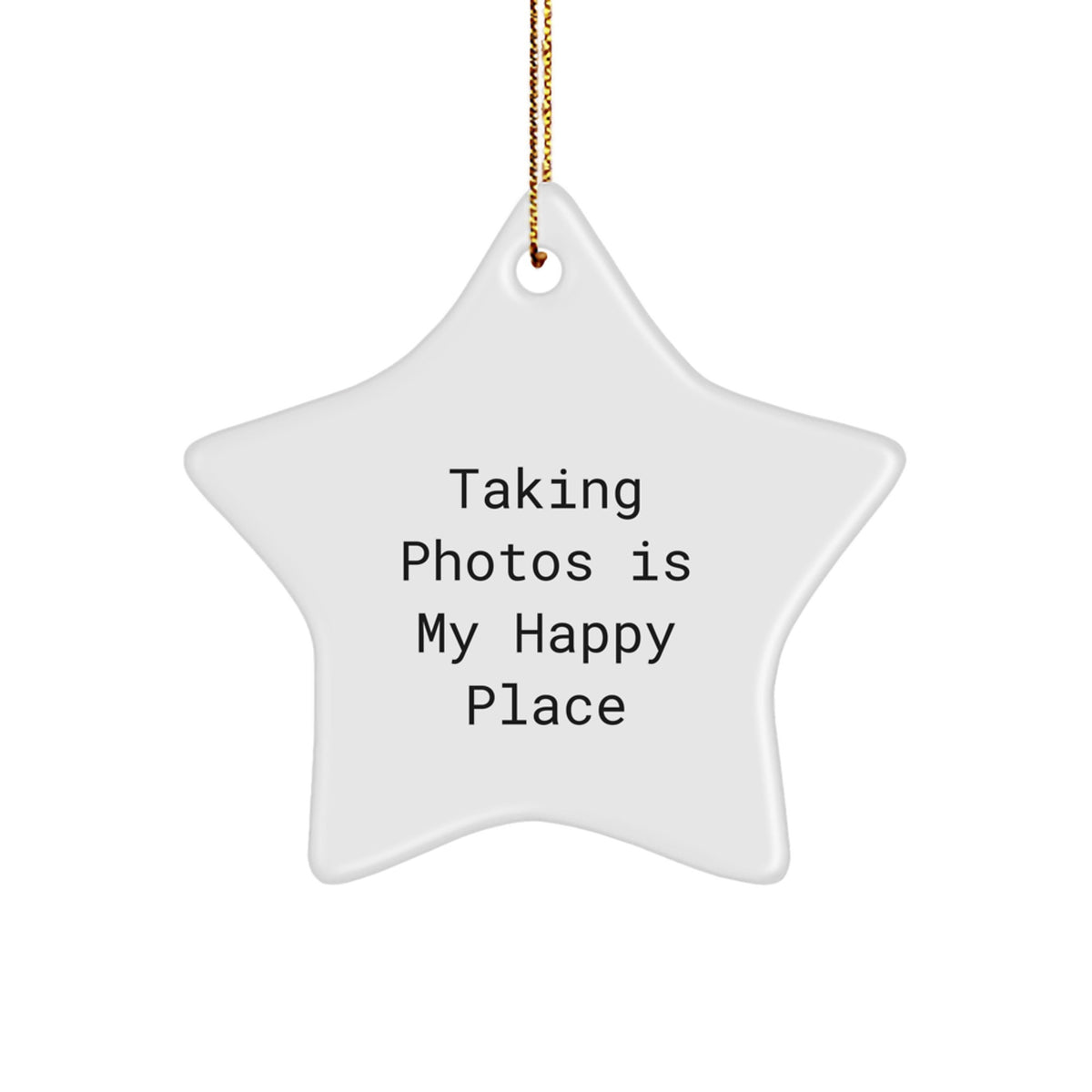 Taking Photos Gifts from Friends, Star Ornament, 'Taking Photos Is My Happy Place' Quote for Christmas - Image 1